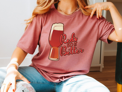 Reds Do It Better Craft Beer Shirt