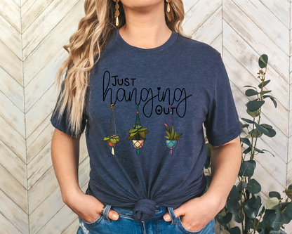 Just Hanging Out Plant T-Shirt, Plant Lover Tee