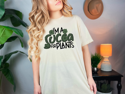 I'm A Succa for Plants T-Shirt, Plant Lover Shirt